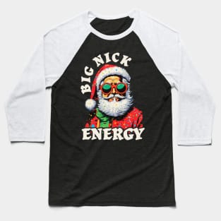 Big Nick Energy Santa Cool Baseball T-Shirt